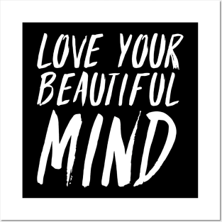 Love your beautyful mind Posters and Art